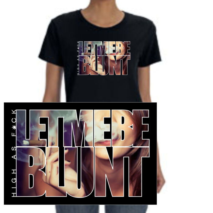 LET ME BE BLUNT - SUPER SOFT UNISEX SHORT SLEEVE T-SHIRT - BLACK Thumbnail